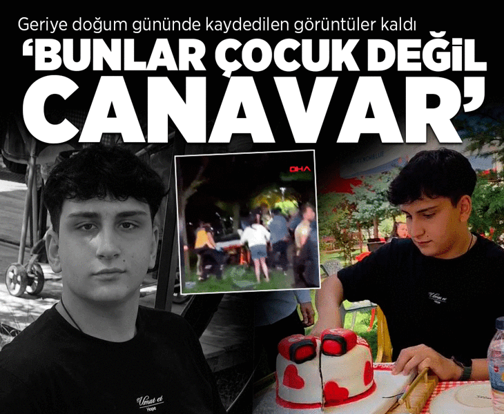 Geriye doğum gününde kaydedilen görüntüler kaldı: Bunlar çocuk değil, canavar
