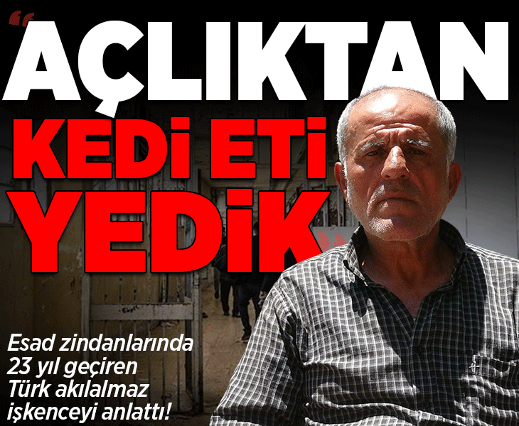 Esad zindanlarında 23 yıl geçiren Türk akılalmaz işkenceyi anlattı! 'Hamam böceği ve kedi eti yedik, 'öldürün bizi' dedik'