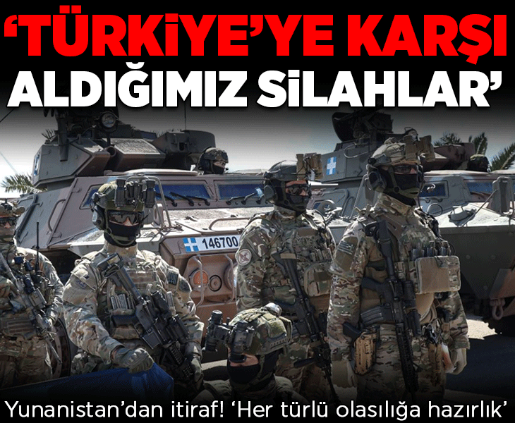 Yunan basını açık açık itiraf etti! 'Türkiye'ye karşı aldığımız silahlar' diyerek duyurdular: 'Her türlü olasılığa hazırlık'