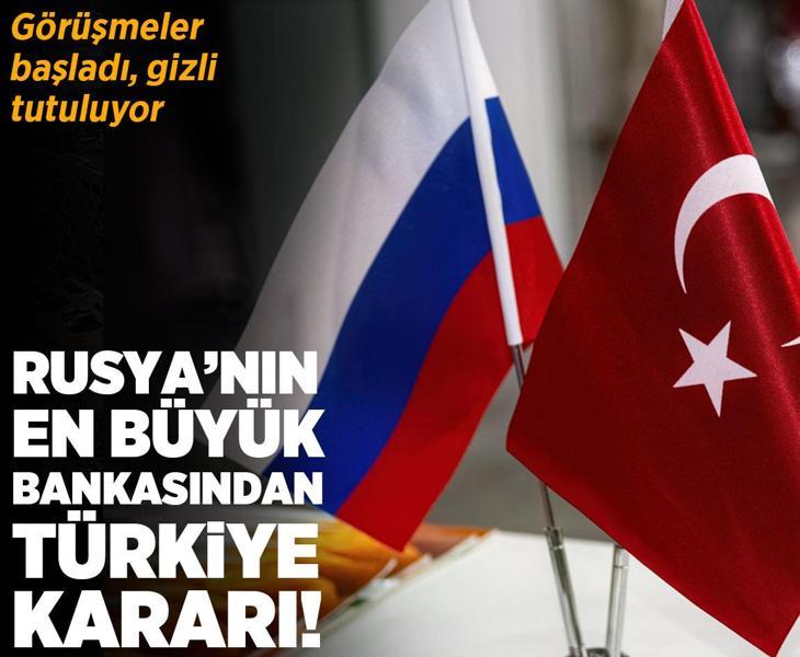 Rusya’nın en büyük bankasından Türkiye kararı! Görüşmeler başladı, gizli tutuluyor