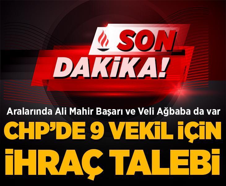 Son dakika.. CHP'de 9 vekilin ihracı istendi