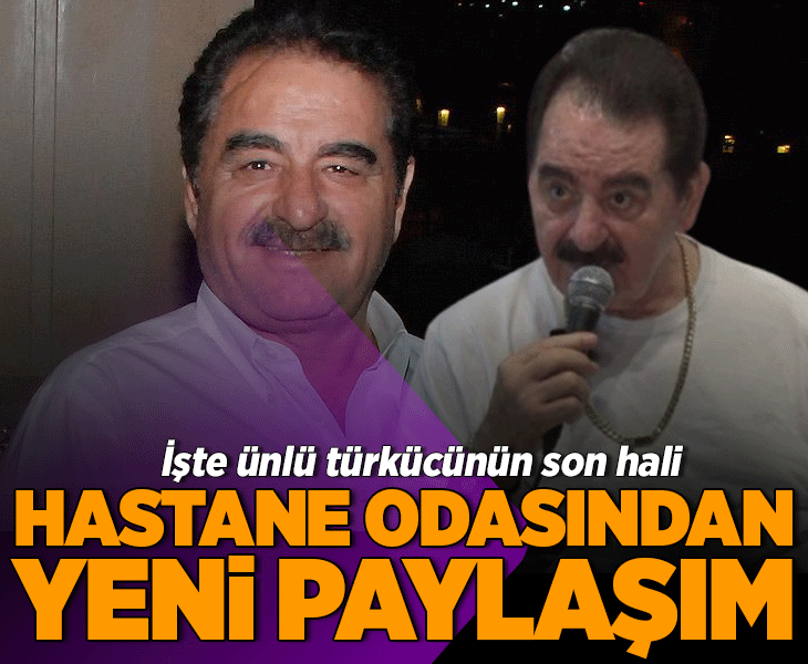 İbrahim Tatlıses'in hastanedeki tedavisi devam ediyor! İşte son hali