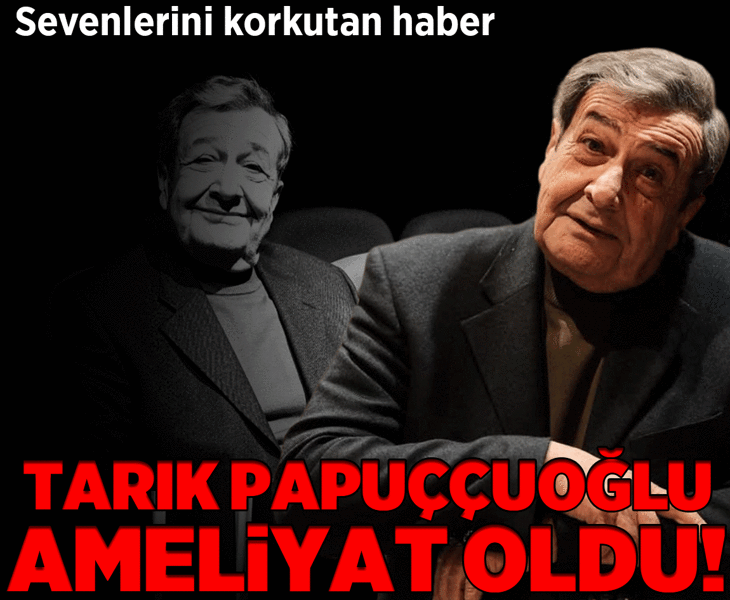 Usta oyuncu Tarık Papuççuoğlu sevenlerini endişelendirdi! İşte sağlık durumu