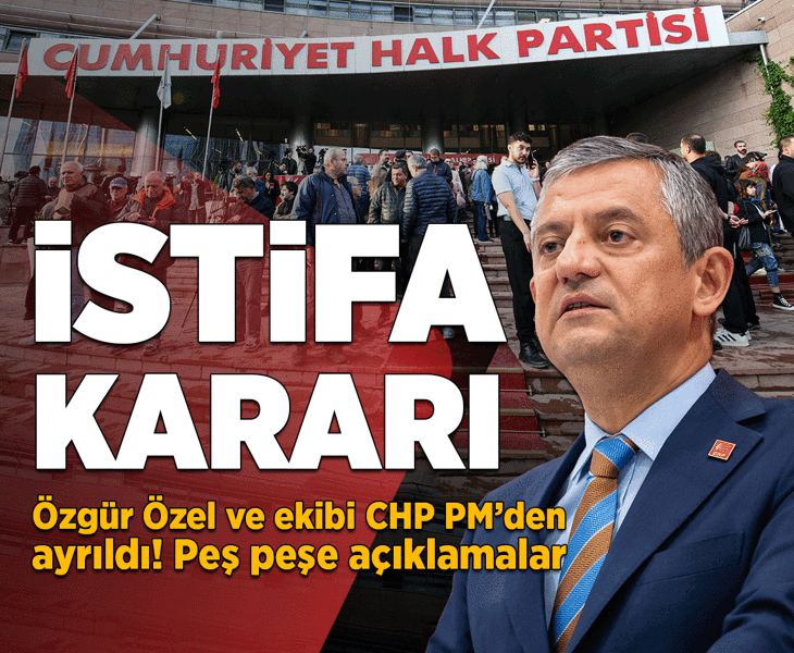 Son dakika... Özgür Özel ve ekibi CHP PM'den istifa ediyor
