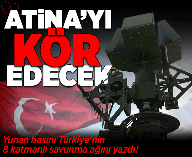 Yunan basını Türkiye’nin 8 katmanlı savunma ağını yazdı! ‘Atina’yı kör edebilir’