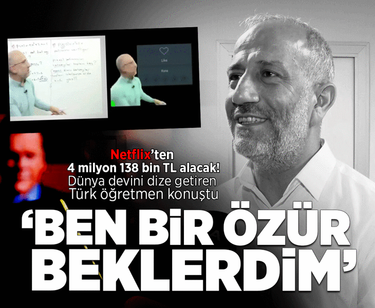 Netflix, Türk öğretmene milyonlar ödeyecek: Ben bir özür beklerdim