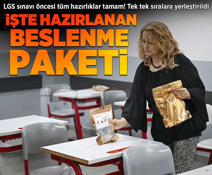 LGS sınavı için tüm hazırlıklar tamamlandı! İşte öğrenciler için hazırlanan beslenme paketi