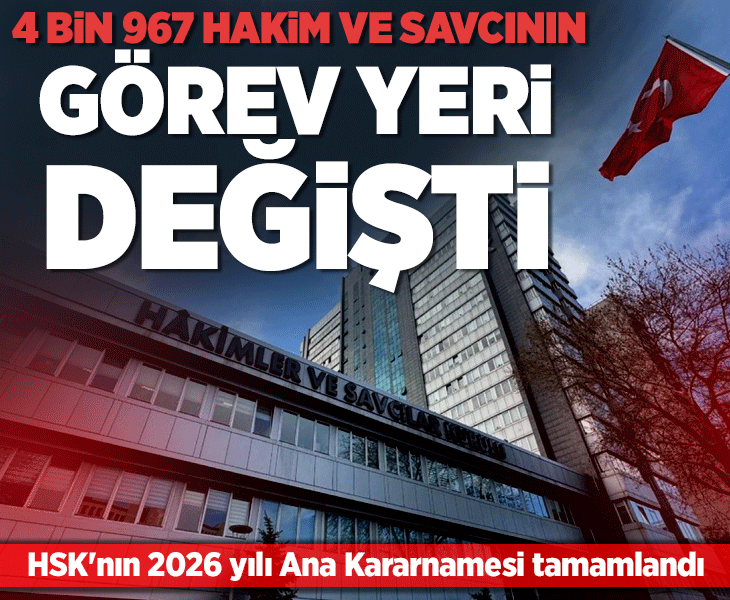 HSK kararnamesiyle 4 bin 967 hakim ve savcının görev yeri değişti