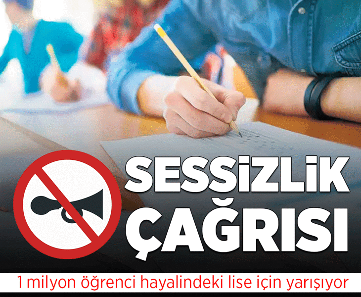 1 milyon öğrenci hayalindeki lise için yarışıyor: Sessizlik çağrısı