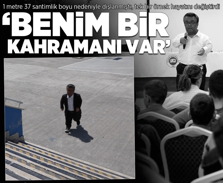 Boyu nedeniyle dışlanmıştı, 'civciv' sözü hayatını değiştirdi: Benim bir kahramanım var, adı Aytaç