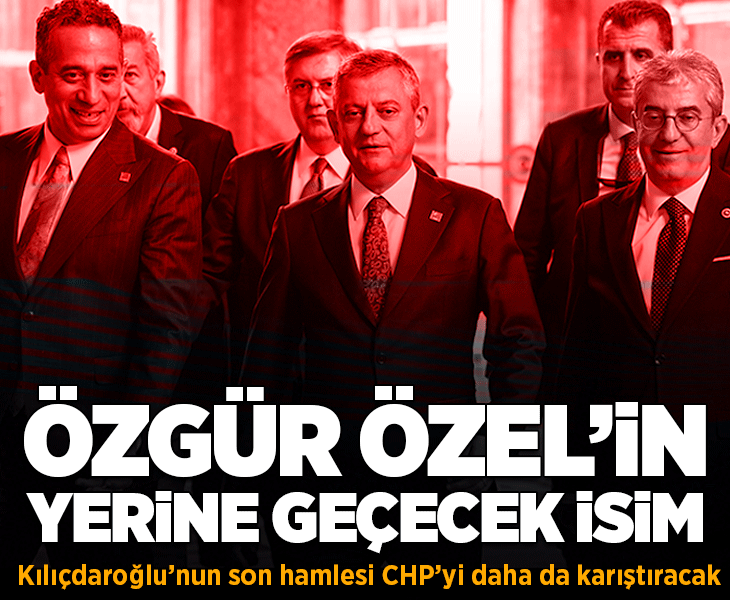 Kılıçdaroğlu'nun son hamlesi CHP'yi daha da karıştıracak! Özgür Özel'İn yerine geçecek isim...