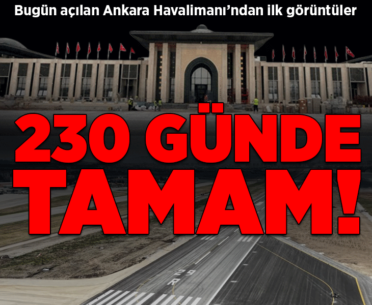 Ankara'ya yeni havalimanı! İşte ilk görüntüler