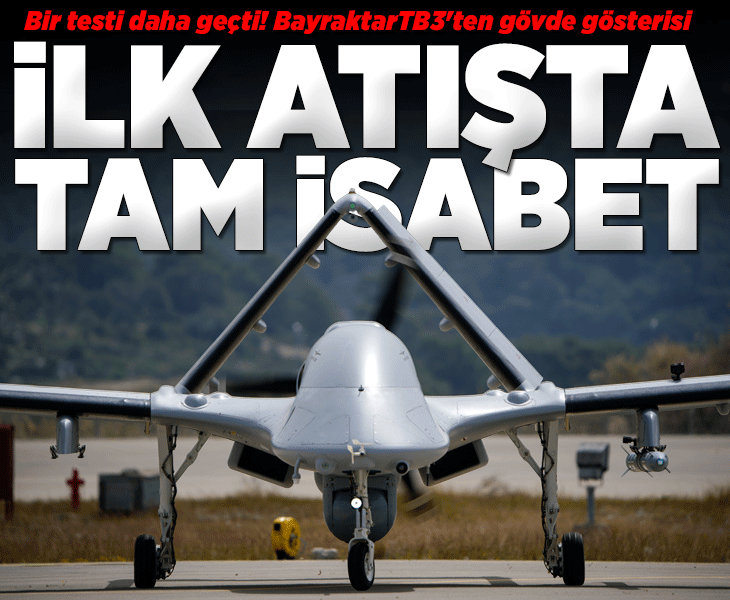 BayraktarTB3'ten gövde gösterisi: Tam isabet! Bir testi daha geçti
