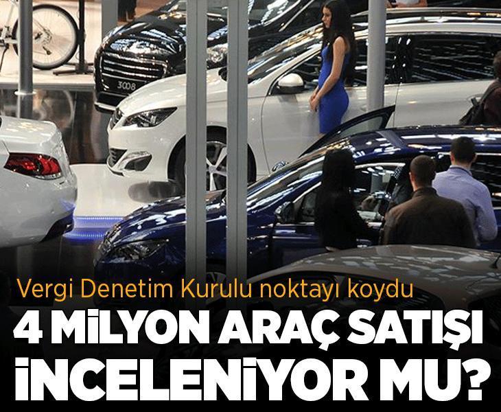 4 milyon aracın satışı inceleniyor mu? Vergi Denetim Kurulu'dan açıklama geldi
