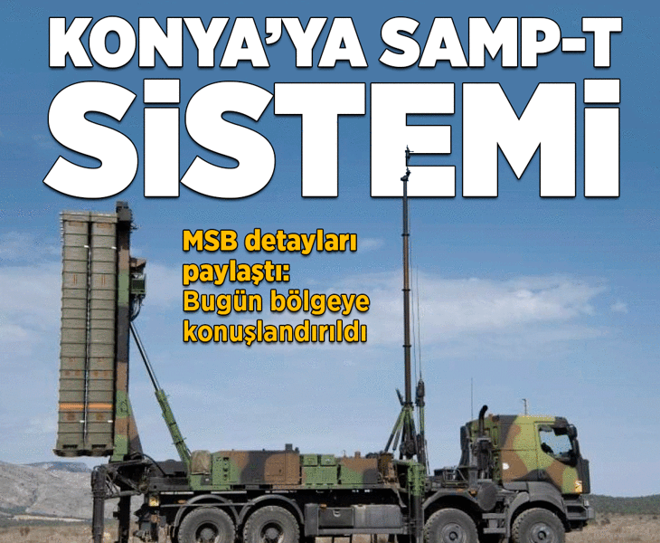Son dakika... Konya'ya SAMP-T sistemi! MSB detayları paylaştı: Bugün bölgeye konuşlandırıldı