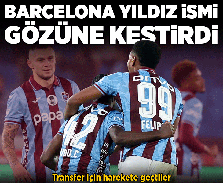 Barcelona, Trabzonsporlu yıldızı gözüne kestirdi! Transfer için harekete geçtiler