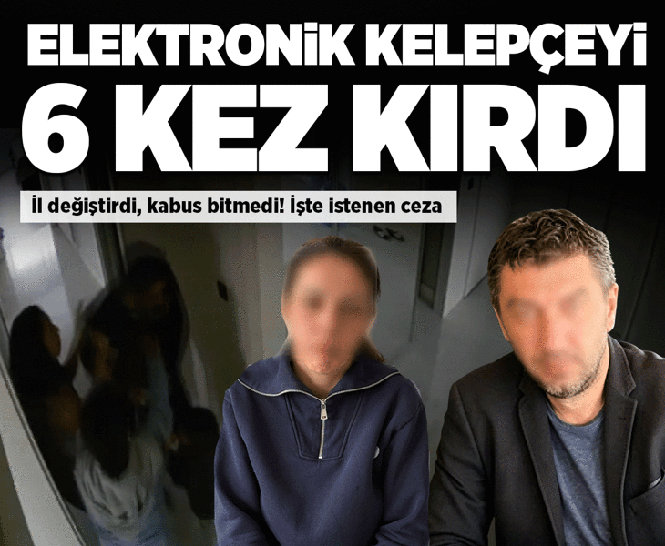 Eski eş kabusu! Elektronik kelepçeyi 6 kez kırdı: İşte istenen ceza