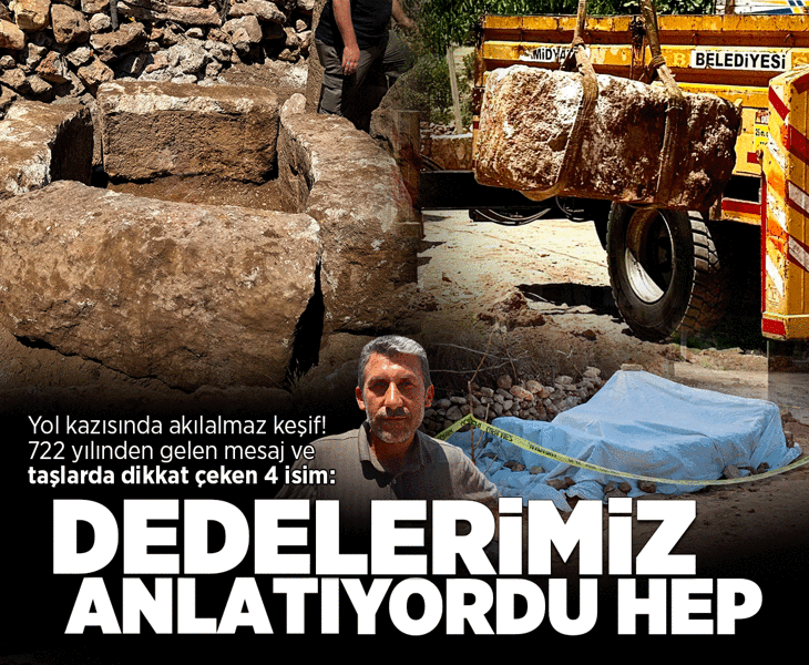 Midyat'ta yol kazısında akılalmaz keşif! 722 yılınden gelen mesaj, taşlarda dikkat çeken 4 isim: Dedelerimiz anlatıyordu hep