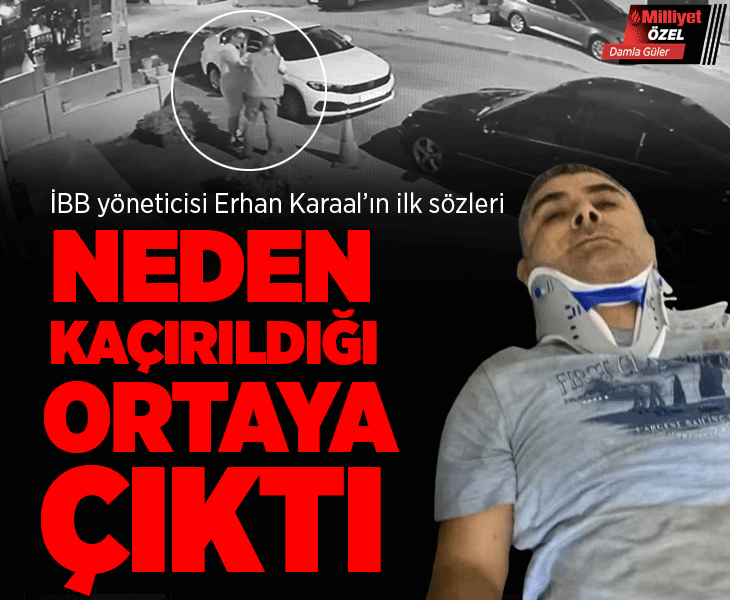 Son dakika: İBB yöneticisi Erhan Karaal'ın kaçırılmasıyla ilgili yeni detaylar! Eşine gelen şok telefon