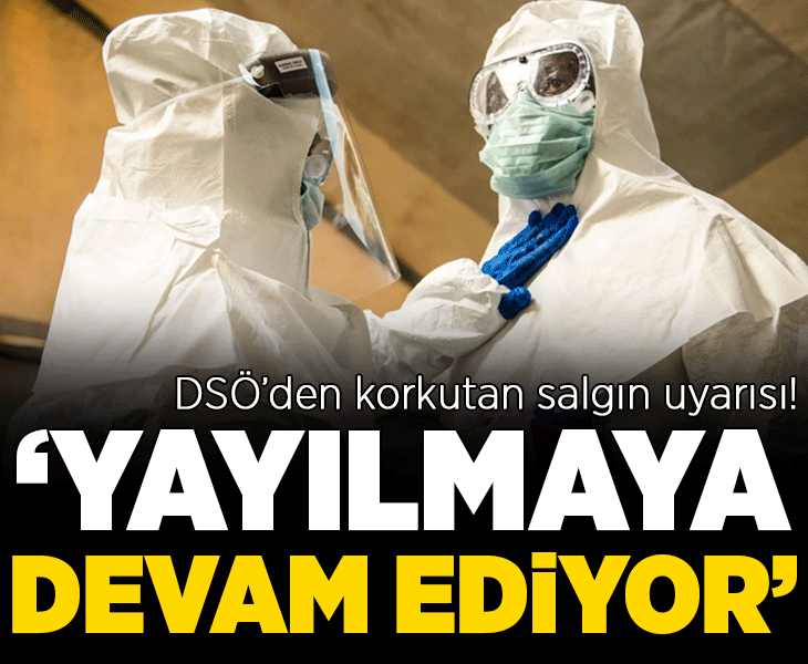 DSÖ'den korkutan salgın uyarısı! 'Yayılmaya devam ediyor'