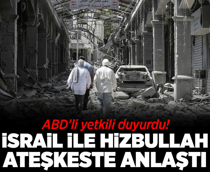 ABD'li yetkili duyurdu: İsrail ile Hizbullah ateşkeste anlaştı!