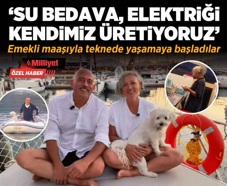 Emekli maaşıyla teknede yaşamaya başladılar! ‘Su bedava, elektriğimizi kendimiz üretiyoruz’