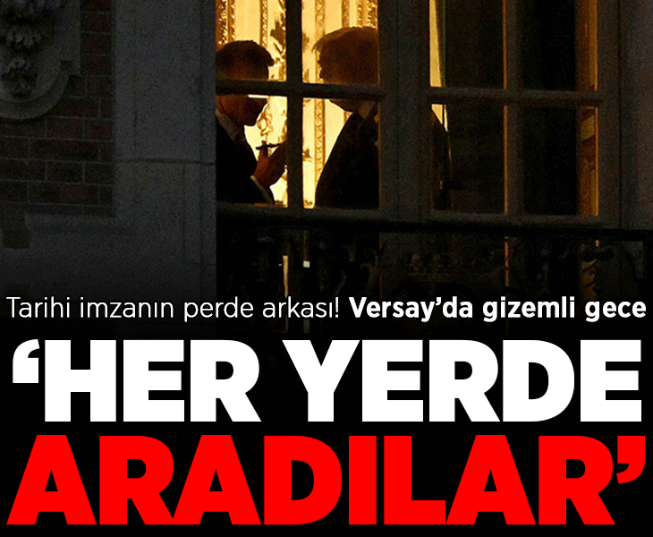 Tarihi imzanın perde arkası ortaya çıktı! Versay Sarayı'nda gizemli gece: 'Her yerde aradılar'