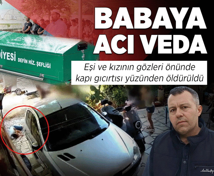 Kapı gıcırtısından rahatsız olan öfkeli komşu dehşet saçtı! Çocuklarının gözü önünde vurulan baba gözyaşlarıyla uğurlandı