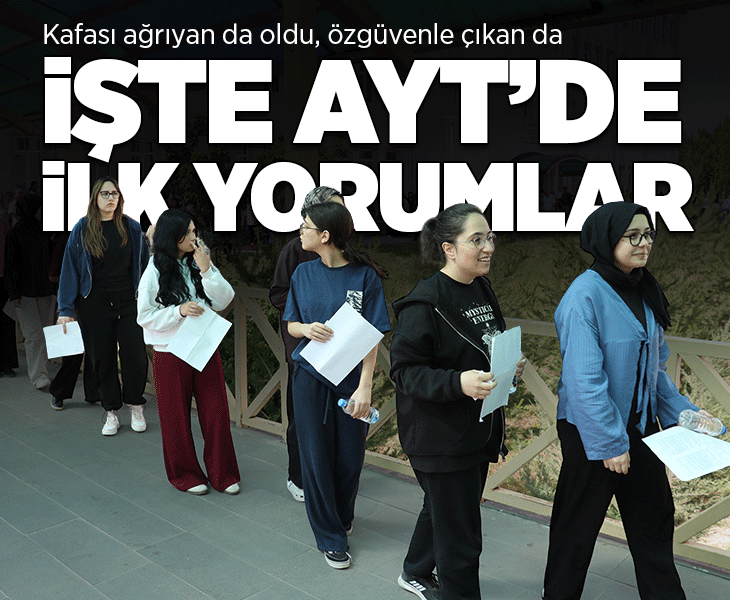 YKS 2026'da tüm oturumlar sona erdi! İşte öğrencilerin yorumları