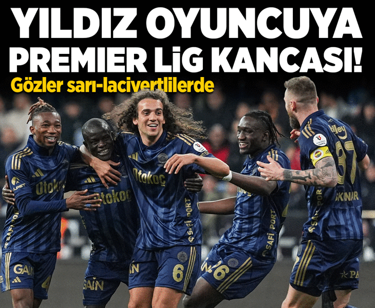 Fenerbahçe'nin yıldızına Premier Lig kancası! Gözler yönetimde