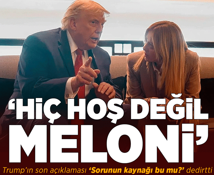 Sorunun asıl kaynağı İran mı? Trump bir kez daha Meloni'ye çattı! 'Bu hiç hoş değil'