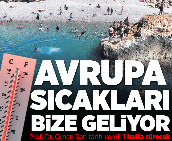 Avrupa’yı kavuran hava dalgası Türkiye’ye de geliyor! Sıcak alarmı