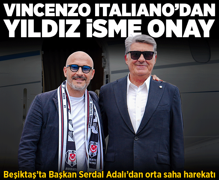 Beşiktaş'ta Vincenzo Italiano'dan yıldız isme onay! Başkan Serdal Adalı'dan orta saha harekatı