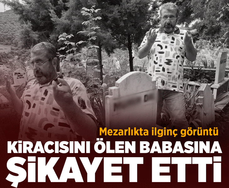 Kiracısına 4 aydır ulaşamıyordu! Kalkıp mezarlığa gitti: Duyanlar kulaklarına inanamadı