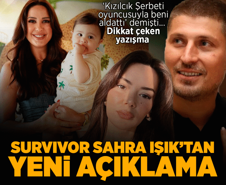 ‘Beni Kızılcık Şerbeti oyuncusuyla aldattı’ demişti… Survivor Sahra Işık'tan yeni açıklama