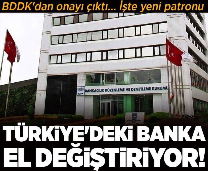 Türkiye'deki banka el değiştiriyor! BDDK'dan onayı çıktı: İşte yeni patronu