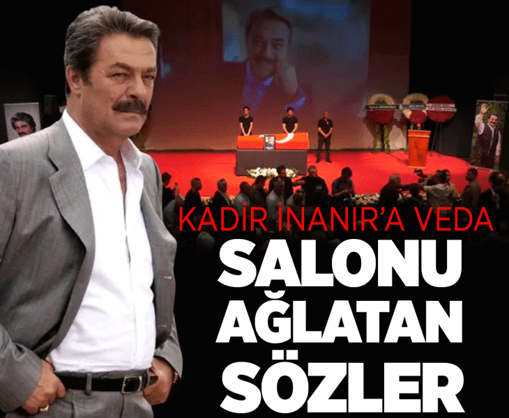 Yeşilçam'ın usta ismi Kadir İnanır’a son veda