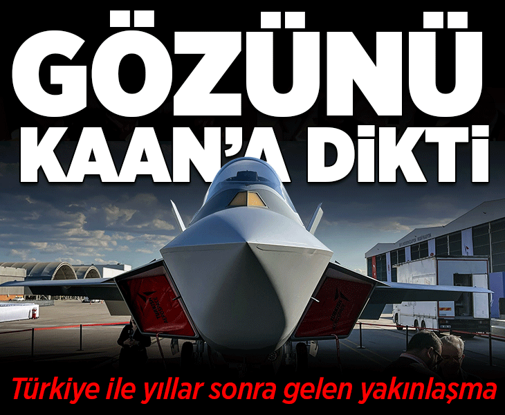 Türkiye ile 13 yıl sonra gelen yakınlaşma! Şimdi KAAN almayı değerlendiriyorlar