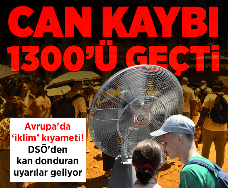 SON DAKİKA | Avrupa'da 'İklim' kıyameti! DSÖ açıkladı: Can kaybı 1300'ü geçti