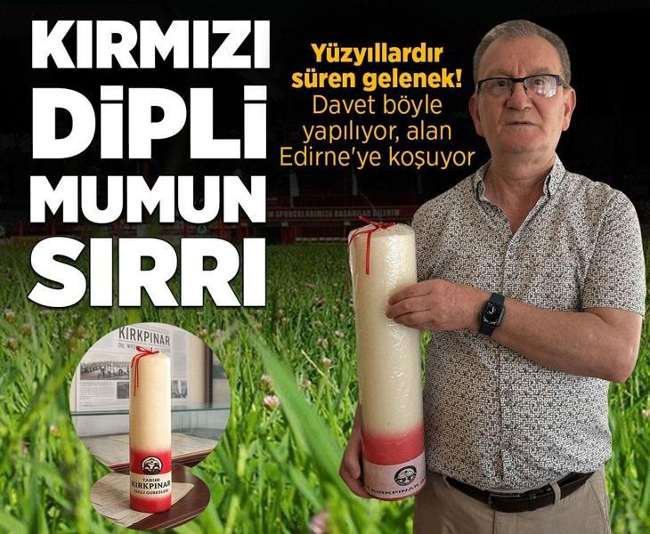 Kırkpınar'ın en büyük gizemlerinden biri! Kırmızı dipli mumu alan neden Edirne'ye koşuyordu