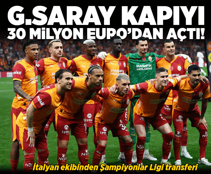 Galatasaray kapıyı 30 milyon Euro'dan açtı! Şampiyonlar Ligi transferi