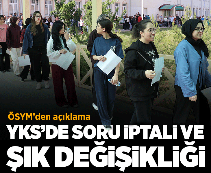 Son dakika... YKS'de bir soru iptal edildi, bir sorunun cevabı değişti