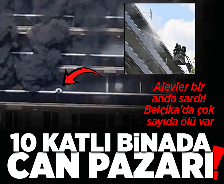Belçika'da 10 katlı binada korkunç yangın! Çok sayıda ölü ve yaralı var