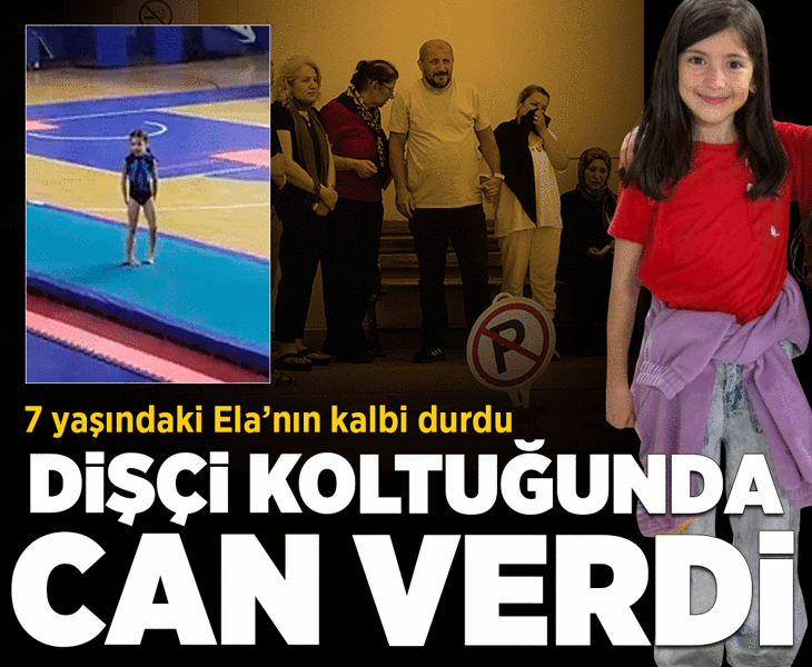7 yaşındaki Ela'nın dişçi koltuğunda kalbi durdu