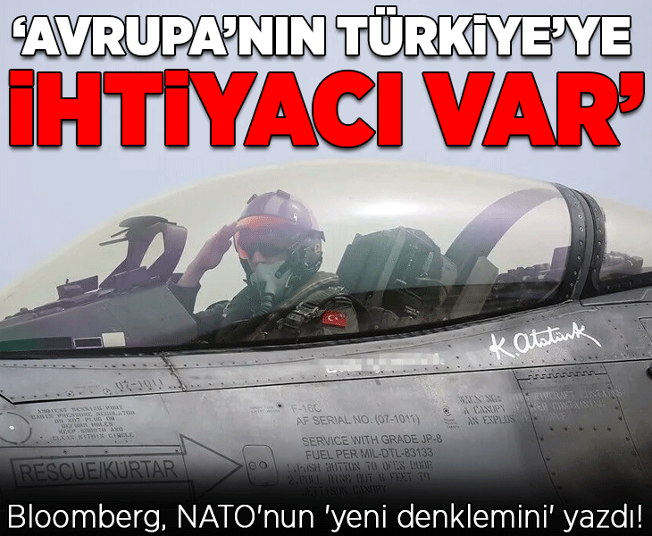 Bloomberg, NATO'nun 'yeni denklemini' yazdı! ‘Avrupa’nın Türkiye’ye ihtiyacı var, kilit ülke’