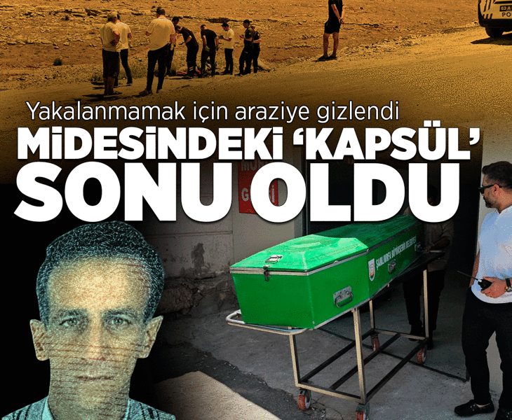 Polisi görünce araziye gizlendi: Midesindeki 'kapsül' sonu oldu