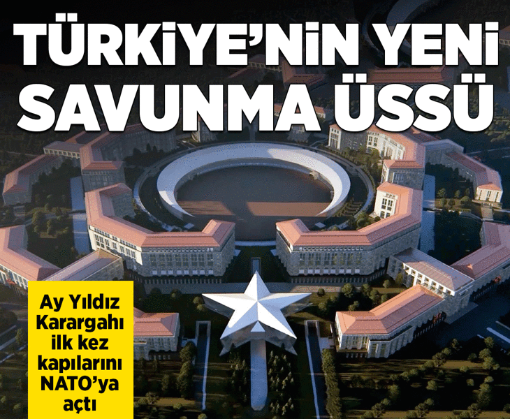 Ay Yıldız Karargahı ilk kez kapılarını NATO'ya açtı