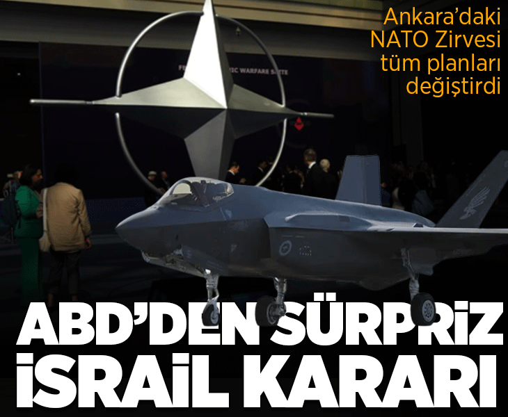 Ankara'daki NATO Zirvesi sonrası ABD'den sürpriz İsrail kararı