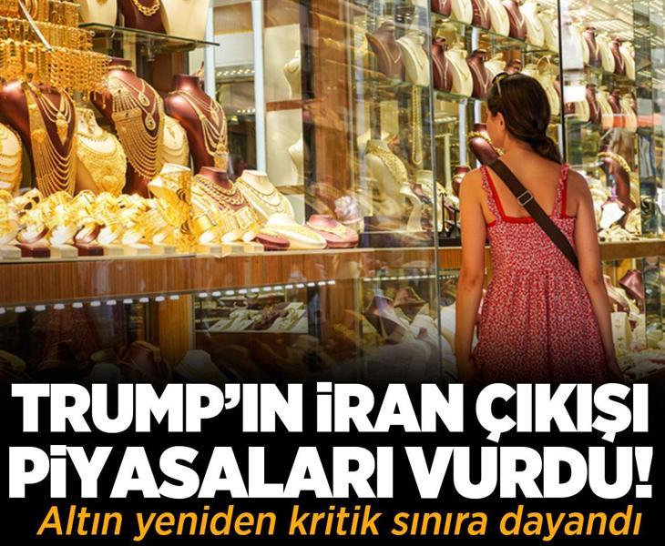 Trump’ın İran çıkışı piyasaları vurdu! Altın sert düştü