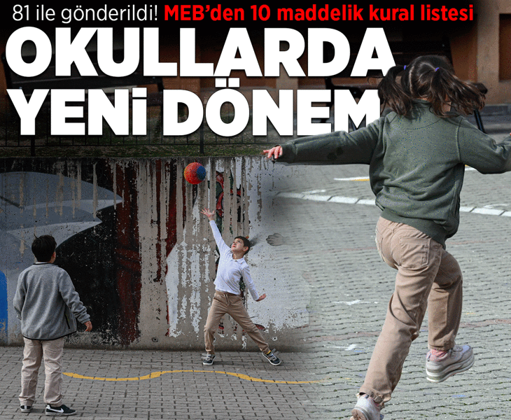 81 ile gönderildi! Okullarda yeni dönem... MEB’den 10 maddelik kural listesi